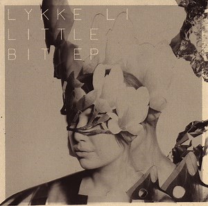 Lykke Li - Little Bit EP
