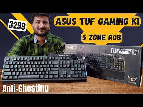 ASUS TUF Gaming K1 Keyboard With 5 Zone RGB and Anti-Ghosting & Spill-Resistant |Unboxing & Review