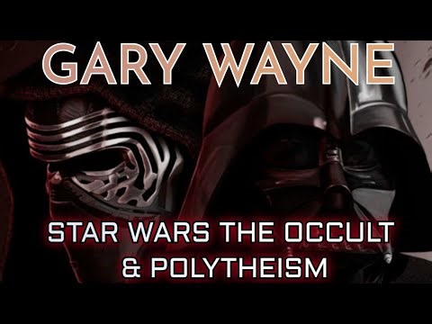 Gary Wayne - Star Wars The Occult & Dualism