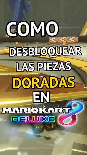 Cómo desbloquear a Mario dorado en Mario Kart 8 Deluxe