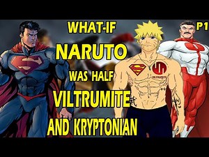 What if Naruto was half Viltrumite and kryptonian? PART 1