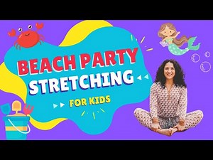 Relaxing Beach Party Stretching Exercises And Meditation For Kids | Movement for Kids | Brain Break