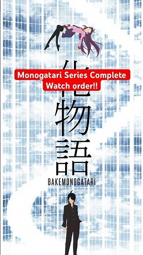 Monogatari Series complete watch order #monogatari #anime #animeedit