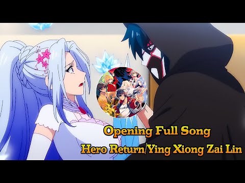 Hero Return/Ying Xiong Zai Lin Opening Full Song 60fps