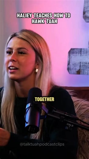 Haliey teaches how to HAWK TUAH talktuah clips hawktuah | Talktuahpod