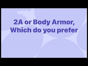 Is owning a 2a or Body Armor more important