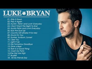 Luke Bryan Greatest Hits Full Album - Luke Bryan Best Songs Playlist