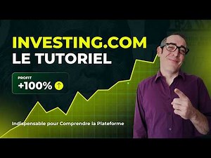 Investing.com: The Essential Tutorial to Understand the Platform