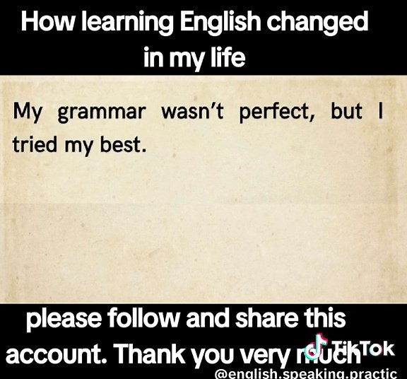 How learning english changed in my life please follow and share this account. Thank you very much