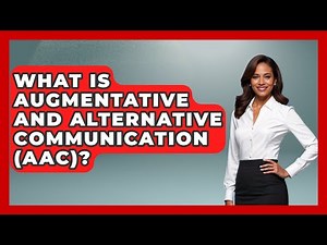 What Is Augmentative And Alternative Communication (AAC)? - Aspiring Teacher Guide