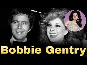 The Life And Tragic Ending Of Bobbie Gentry