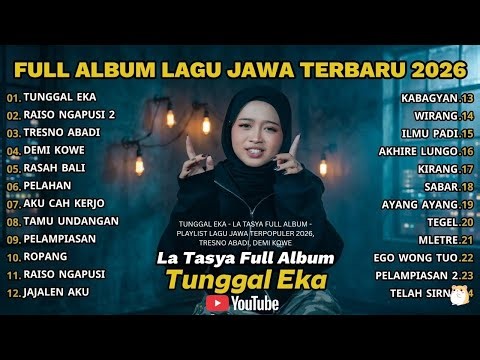 TUNGGAL EKA - LA TASYA FULL ALBUM - PLAYLIST LAGU JAWA TERPOPULER 2026, TRESNO ABADI, DEMI KOWE