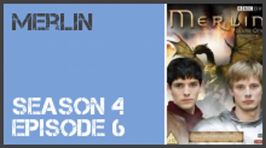 Merlin season 4 episode 6 s4e6