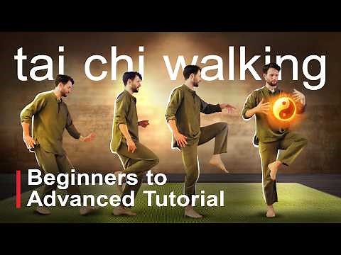 Tai Chi Walking Tutorial: beginners to (extra) advanced