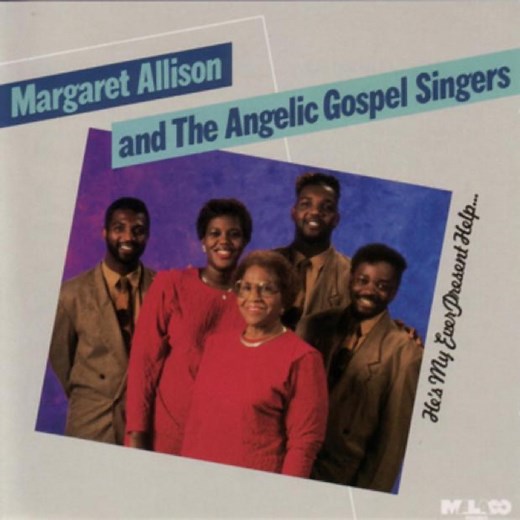 I Want to See Jesus - Margaret Allison & The Angelic Gospel Singers: Song Lyrics, Music Videos & Concerts