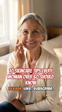 10 Skincare Tips Every Woman Over 60 Should Know