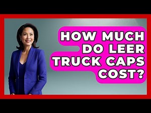 How Much Do Leer Truck Caps Cost? - Big Truck Lovers