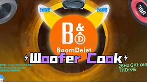 【下潜测试曲】Woofer Cook