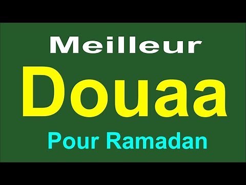 Meilleur Douaa pour le mois sacré du Ramadan (4/13)
