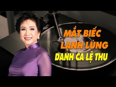 Mắt Biếc - Lạnh Lùng | LỆ THU - NHẠC XƯA TRƯỚC 1975 QUÝ HIẾM VÔ CÙNG