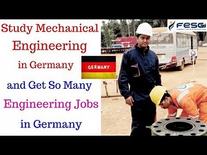 Study Mechanical Engineering in Germany and Get so many Engineering Jobs in Germany