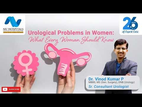 Urological Problems in Women | What Every Women Should Know | Podcast