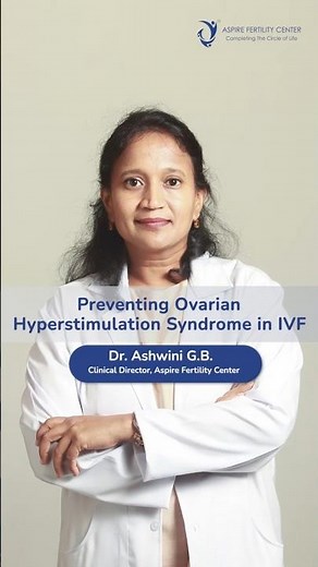 Preventing Ovarian Hyperstimulation Syndrome in IVF - Aspire Fertility Center