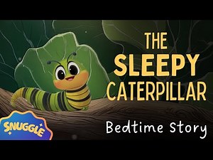 🐛 A Very CUTE Sleepy Story 🐛The Sleepy Caterpillar ★ Fall Asleep NOW ★