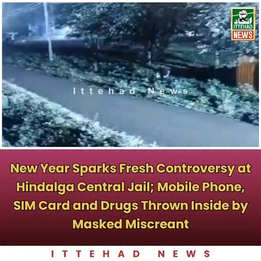 ITTEHAD NEWS on Instagram: "New Year Sparks Fresh Controversy at Hindalga Central Jail; Mobile Phone, SIM Card and Drugs Thrown Inside by Masked Miscreant"