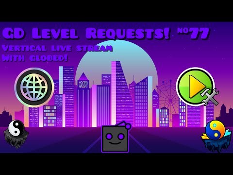 GD Level Requests #77 With Globed