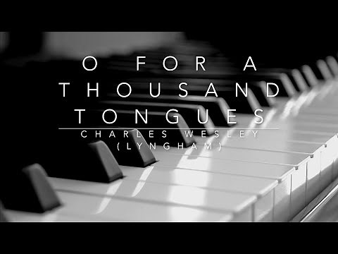 O for a Thousand Tongues (Charles Wesley - LYNGHAM) - Hymn | Lyrics | Instrumental | Accompaniment