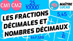 Fractions décimales et nombres décimaux - Maths CM1 - CM2 - 6ème - Cycle 3