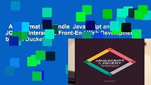 Any Format For Kindle JavaScript and JQuery: Interactive Front-End Web Development by Jon Duckett