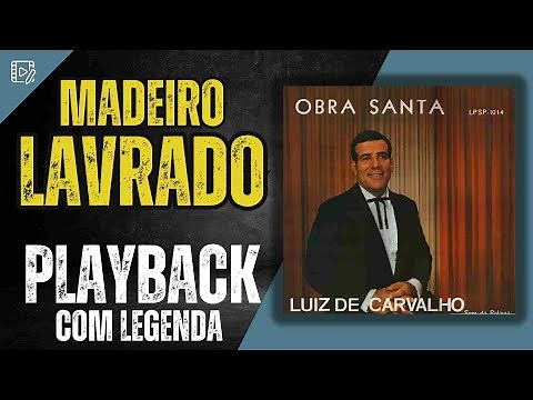 MADEIRO LAVRADO PLAYBACK LUIZ DE CARVALHO 1969 LP OBRA SANTA COM VOCAIS LEGENDADO