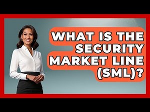 What Is The Security Market Line (SML)? - Learn About Economics