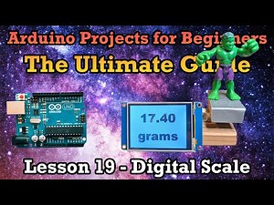 Arduino Ultimate Guide Lesson 19 – Load Cell Accurate Digital Scale