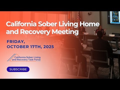 California Sober Living and Recovery Task Force Meeting - October 2025