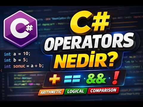 C#: OPERATORS (OPERATÖRLER) | (12 Dakikada Öğren)