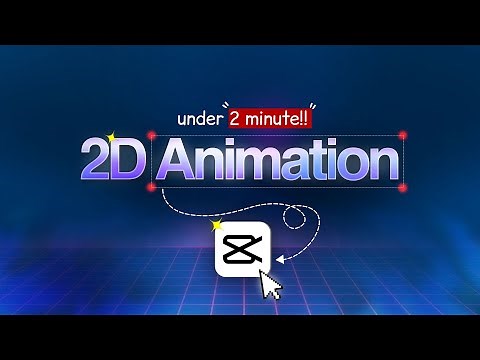 How To Master 2D Animation in CapCut Under 2 Minutes