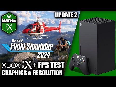 Microsoft Flight Sim 2024: Update 2 - Xbox Series X Gameplay + FPS Test