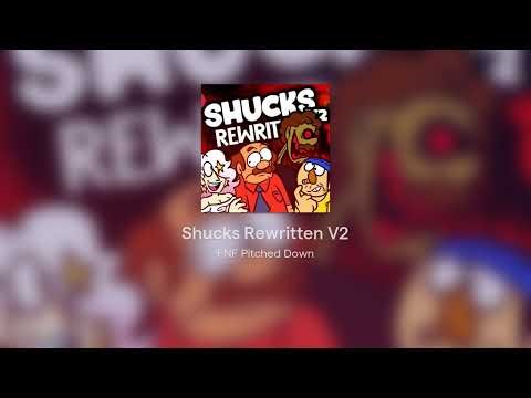 Shucks Rewritten V2 Pitched Down