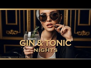 Gin & Tonic Nights | Deep House Mix 2026 | Sleek Benetti House Bar Vibes