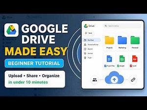 Google Drive Tutorial for Beginners: Upload, Share & Organize Files in 10 Minutes
