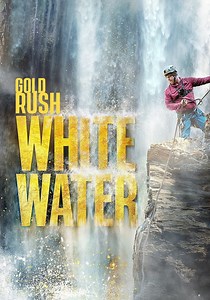Gold Rush: White Water - stream tv show online