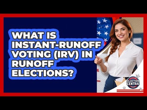 What Is Instant-Runoff Voting (IRV) In Runoff Elections? - Election Central Channel