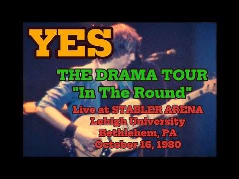 YES "Drama Tour" IN THE ROUND: 10-16-80 STABLER ARENA, Lehigh University, Bethlehem, PA