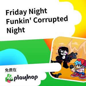 Friday Night Funkin' Corrupted Night: 在 Playhop 上免费在线畅玩