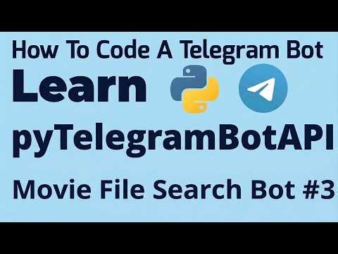 Movie File Search Bot - Part #3 | Learn pyTelegramBotAPI | TeleBot | How To Code A Telegram Bot