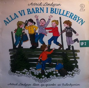 Astrid Lindgren - Alla Vi Barn I Bullerbyn 2. Astrid Lindgren Läser Episoder Ur Bullerbyserien