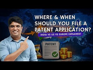Where & When Should You File a Patent Application? India vs US vs Europe Explained!